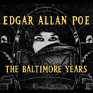 Edgar Allan Poe - The Baltimore Years